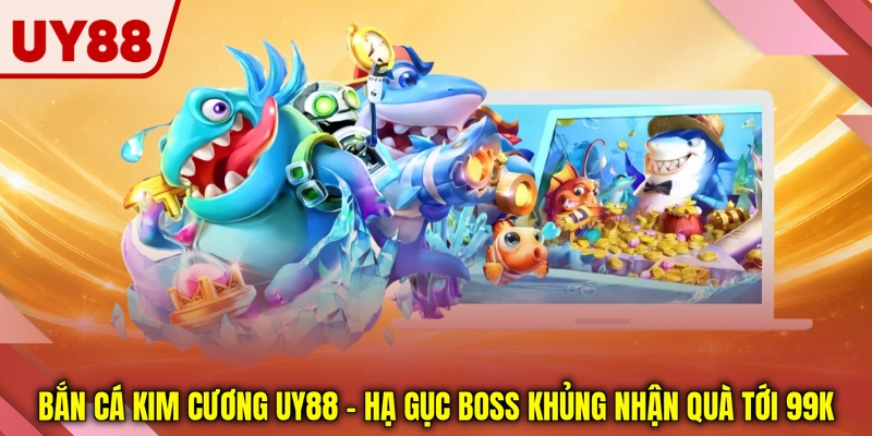 Bắn Cá Kim Cương UY88 - Hạ Gục Boss Khủng Nhận Quà Tới 99K