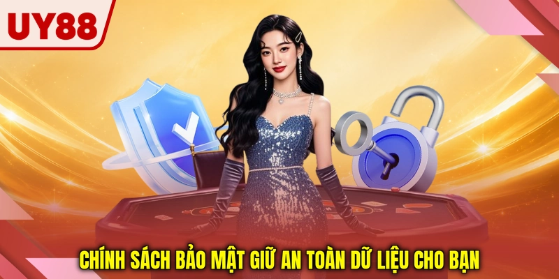 Chính sách bảo mật giữ an toàn dữ liệu cho bạn Chính sách bảo mật giữ an toàn dữ liệu cho bạn