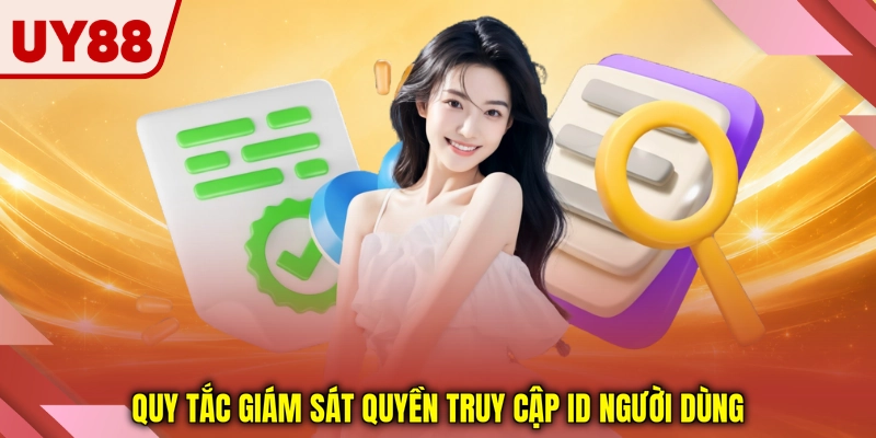 Quy tắc giám sát quyền truy cập ID người dùng Quy tắc giám sát quyền truy cập ID người dùng