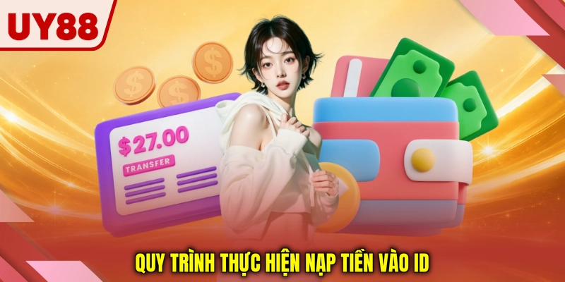 Quy trình thực hiện nạp tiền vào ID